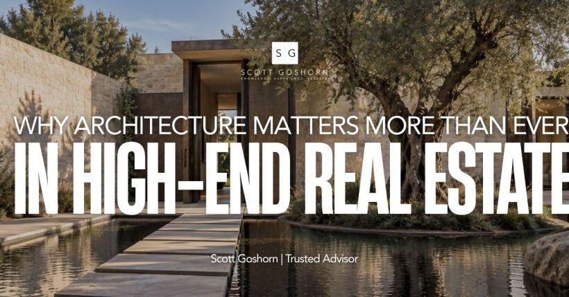Why Architecture Matters in Luxury Real Estate